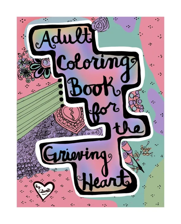 Coloring Book For The Grieving Heart